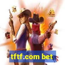 tftf.com bet